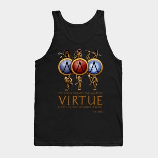 You should reach the limits of virtue before you cross the border of death. - Aristodemus Tank Top